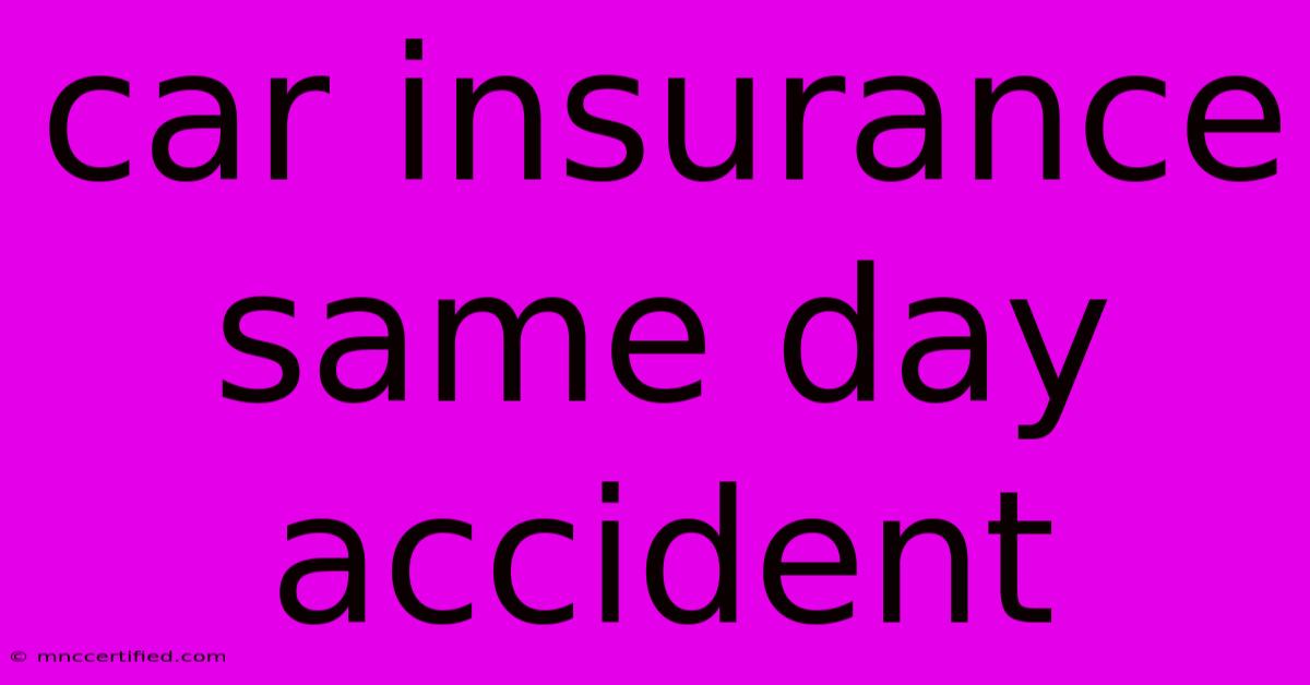 Car Insurance Same Day Accident