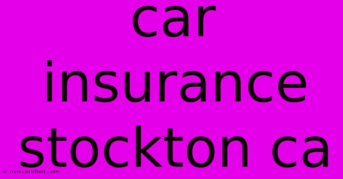 Car Insurance Stockton Ca