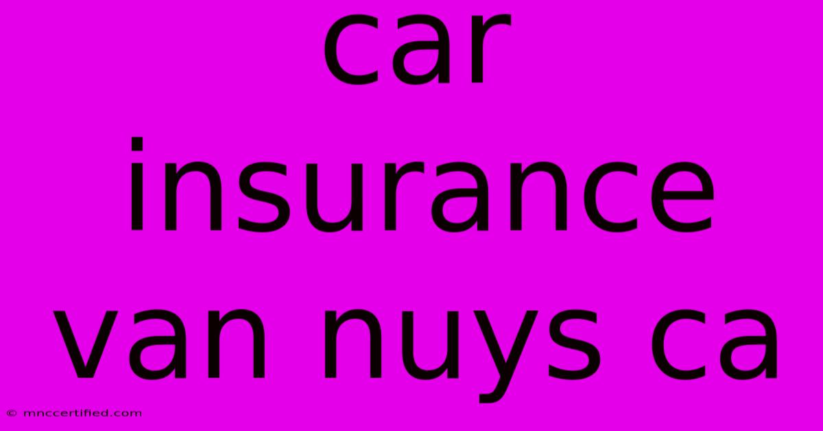 Car Insurance Van Nuys Ca