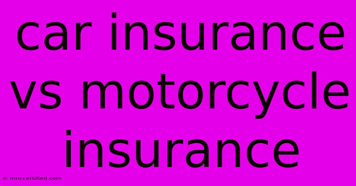 Car Insurance Vs Motorcycle Insurance