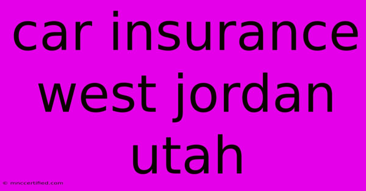 Car Insurance West Jordan Utah