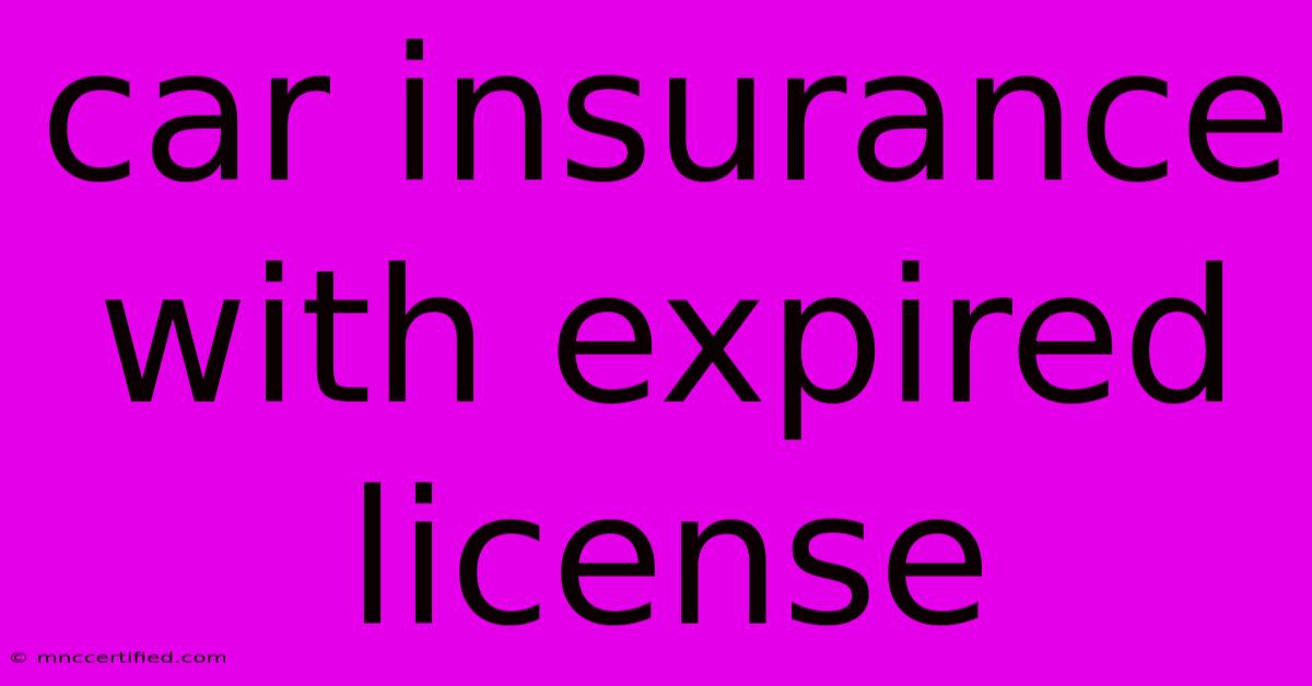 Car Insurance With Expired License