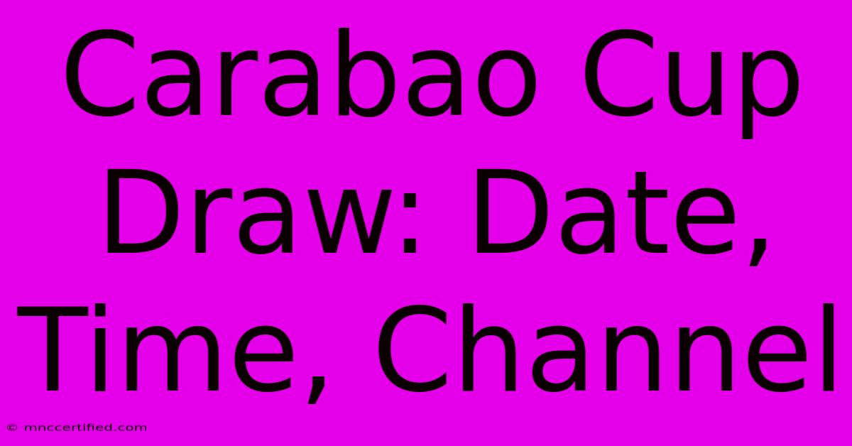 Carabao Cup Draw: Date, Time, Channel