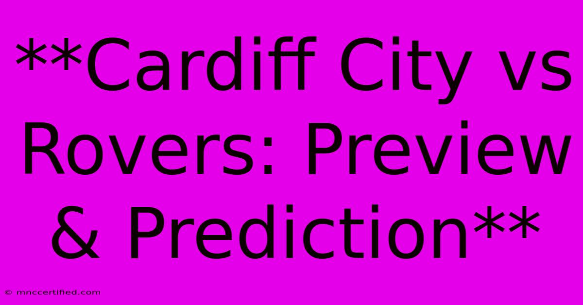 **Cardiff City Vs Rovers: Preview & Prediction** 