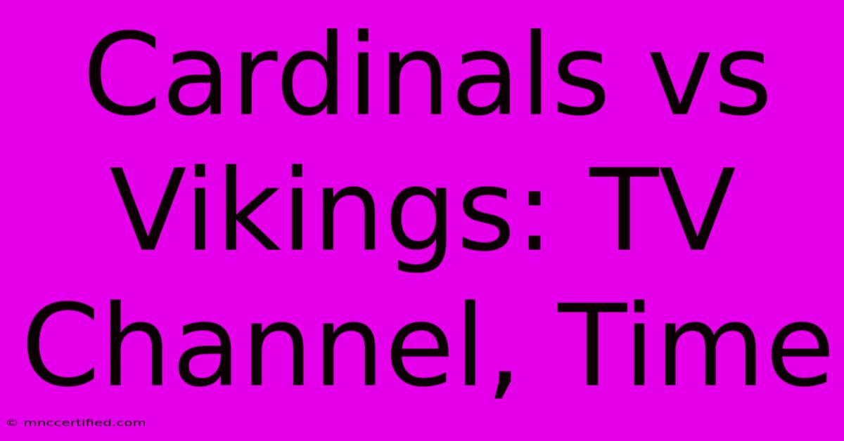 Cardinals Vs Vikings: TV Channel, Time