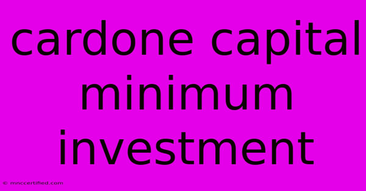 Cardone Capital Minimum Investment