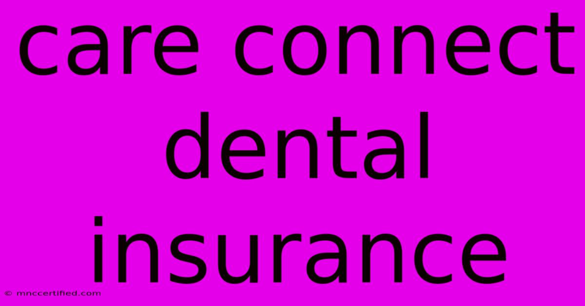 Care Connect Dental Insurance