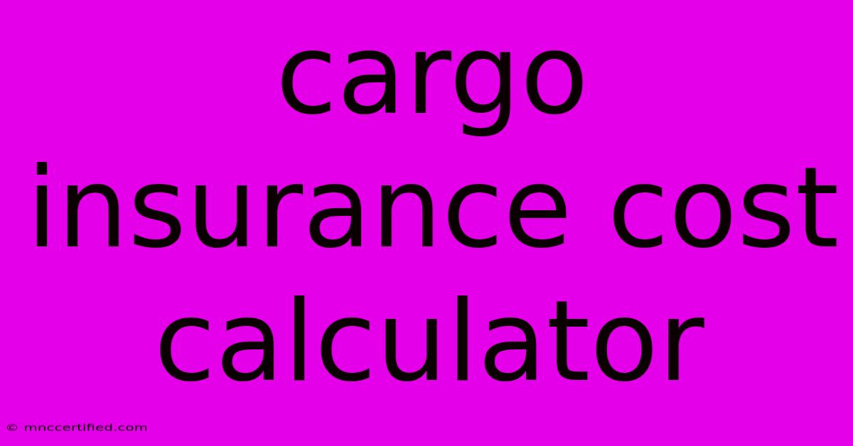 Cargo Insurance Cost Calculator