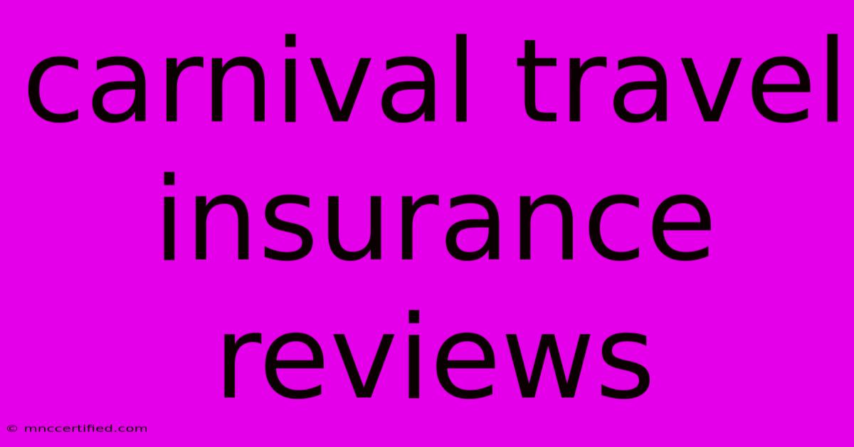 Carnival Travel Insurance Reviews