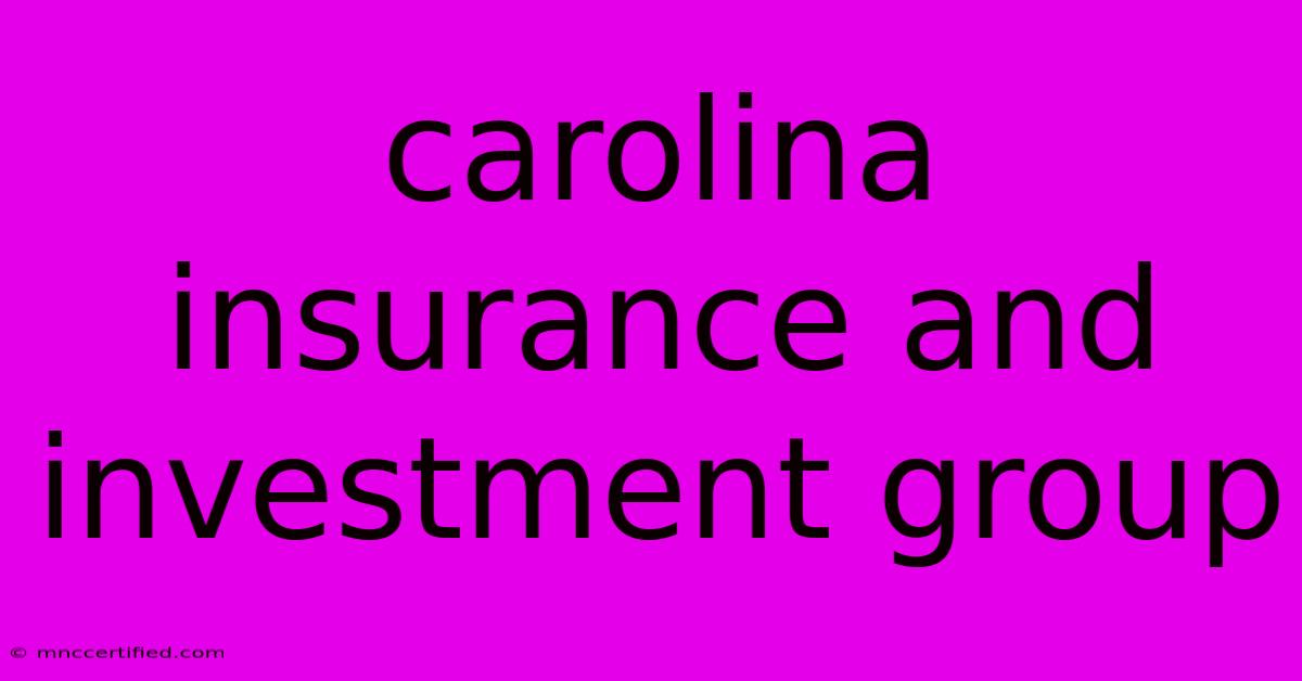 Carolina Insurance And Investment Group