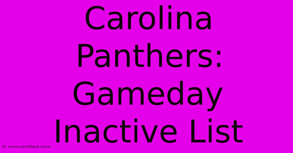 Carolina Panthers: Gameday Inactive List