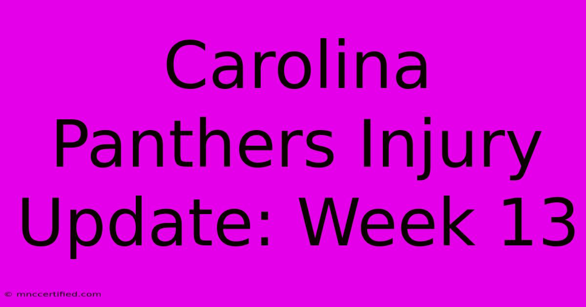 Carolina Panthers Injury Update: Week 13