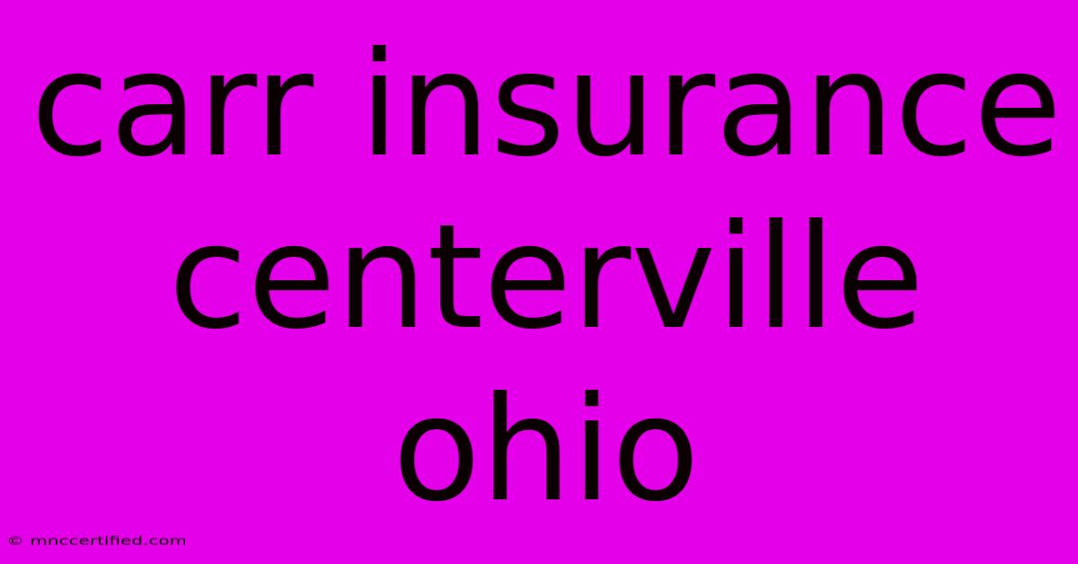 Carr Insurance Centerville Ohio