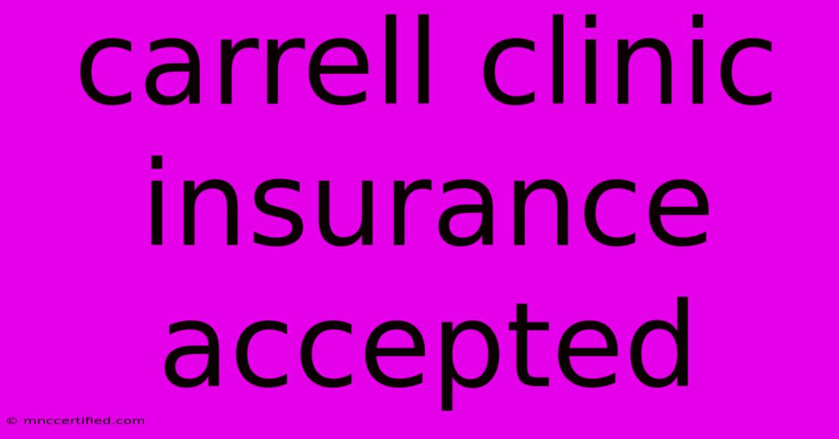 Carrell Clinic Insurance Accepted