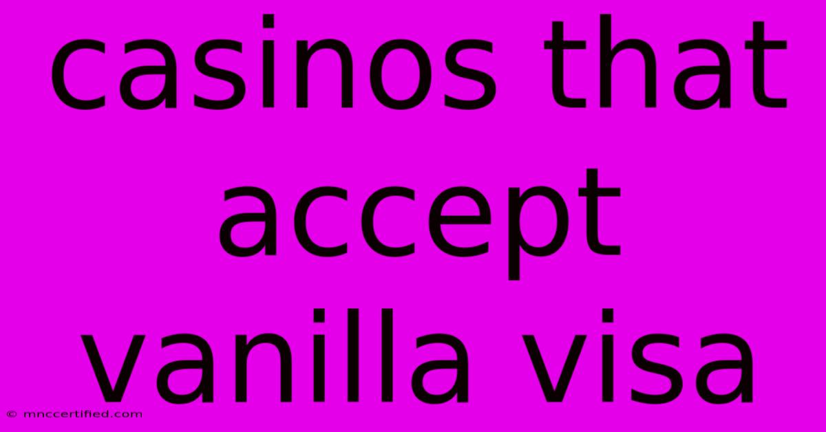 Casinos That Accept Vanilla Visa