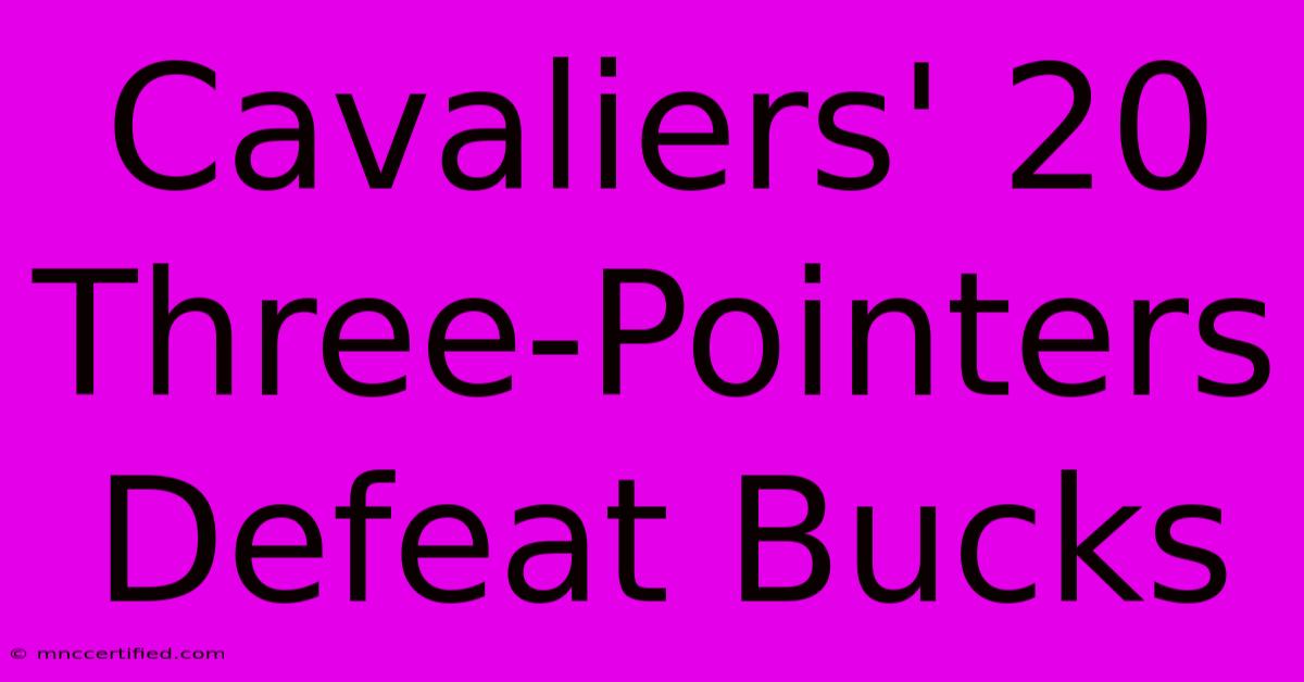 Cavaliers' 20 Three-Pointers Defeat Bucks