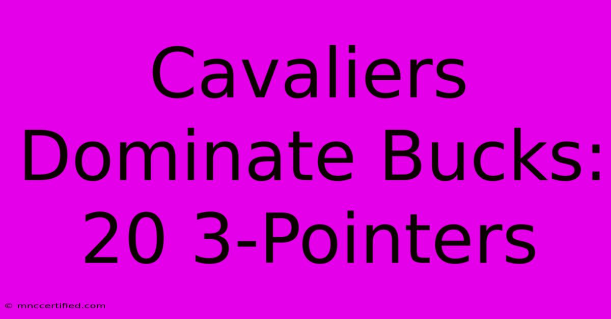 Cavaliers Dominate Bucks: 20 3-Pointers