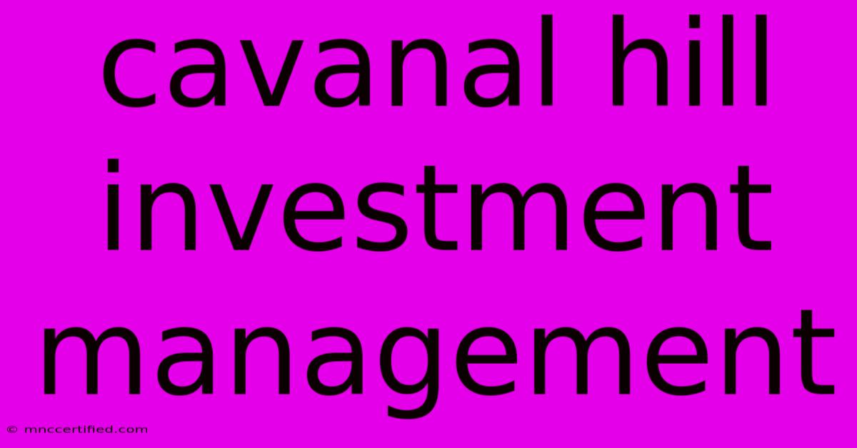 Cavanal Hill Investment Management