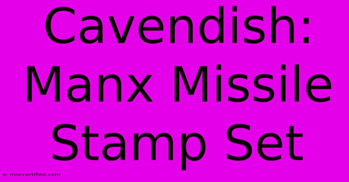 Cavendish: Manx Missile Stamp Set