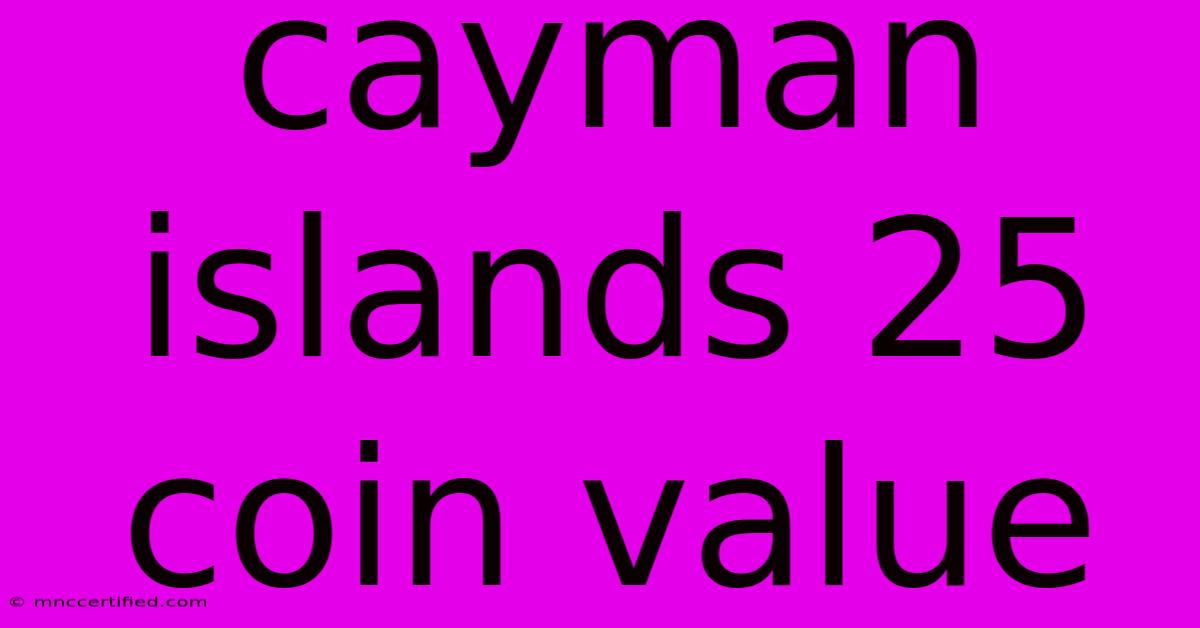 Cayman Islands 25 Coin Value