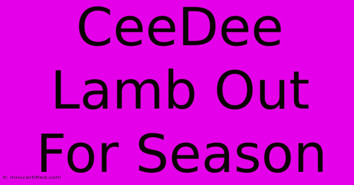 CeeDee Lamb Out For Season