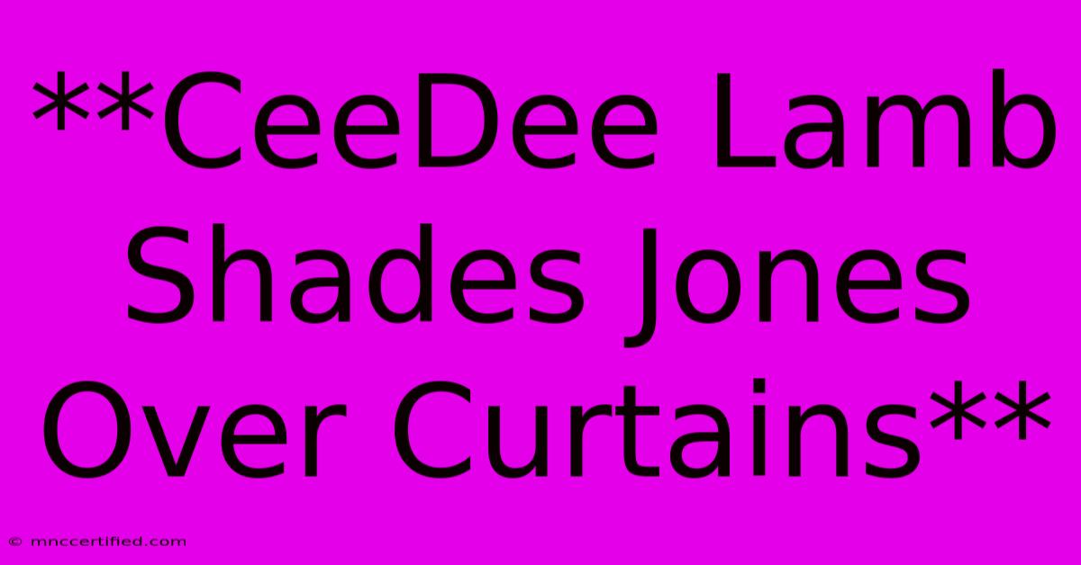 **CeeDee Lamb Shades Jones Over Curtains** 