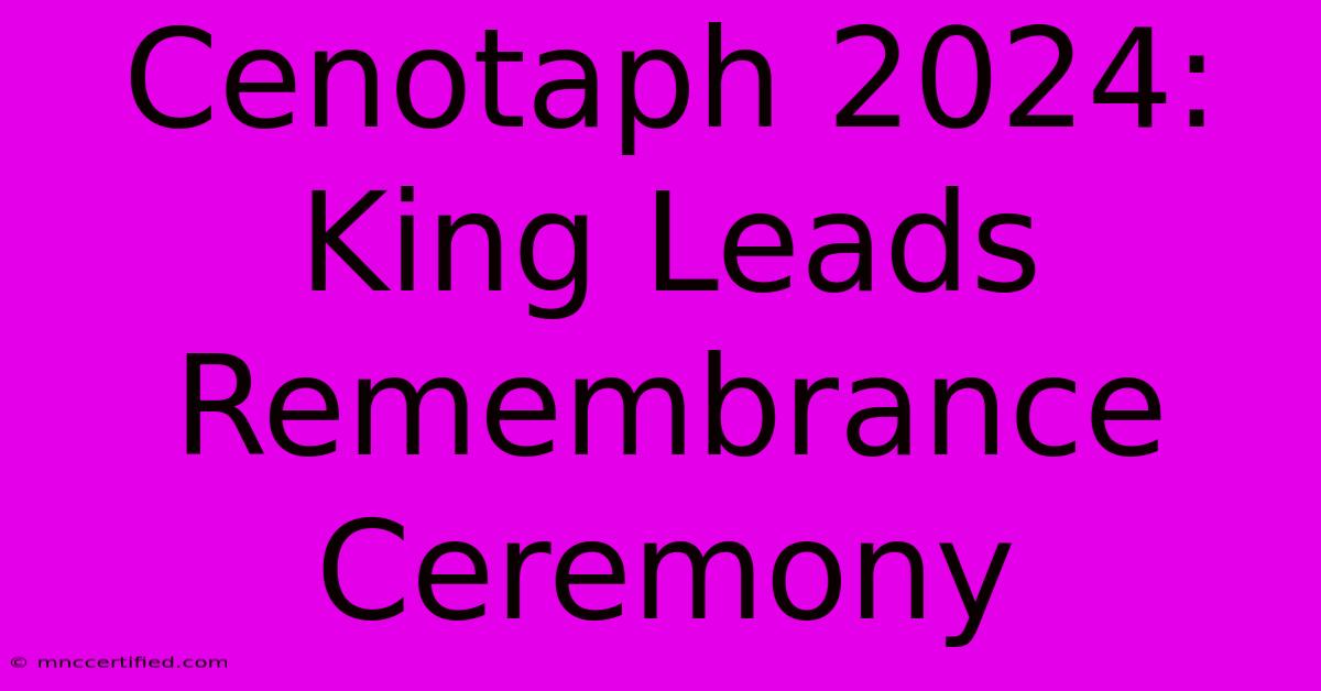 Cenotaph 2024: King Leads Remembrance Ceremony