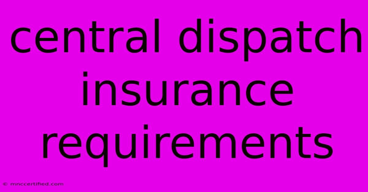 Central Dispatch Insurance Requirements