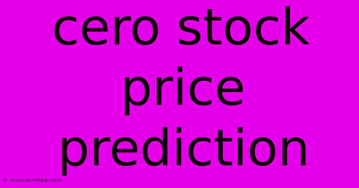 Cero Stock Price Prediction