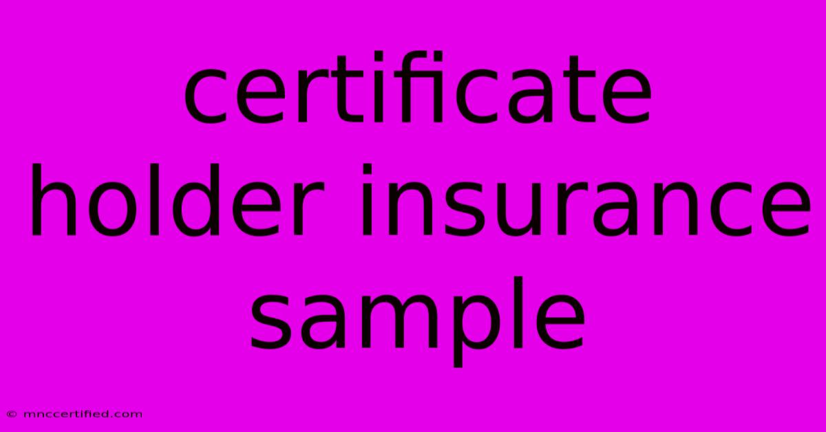 Certificate Holder Insurance Sample