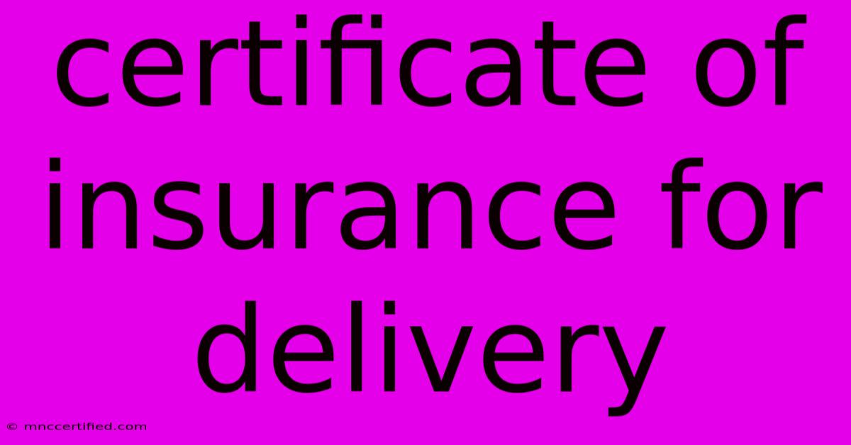 Certificate Of Insurance For Delivery