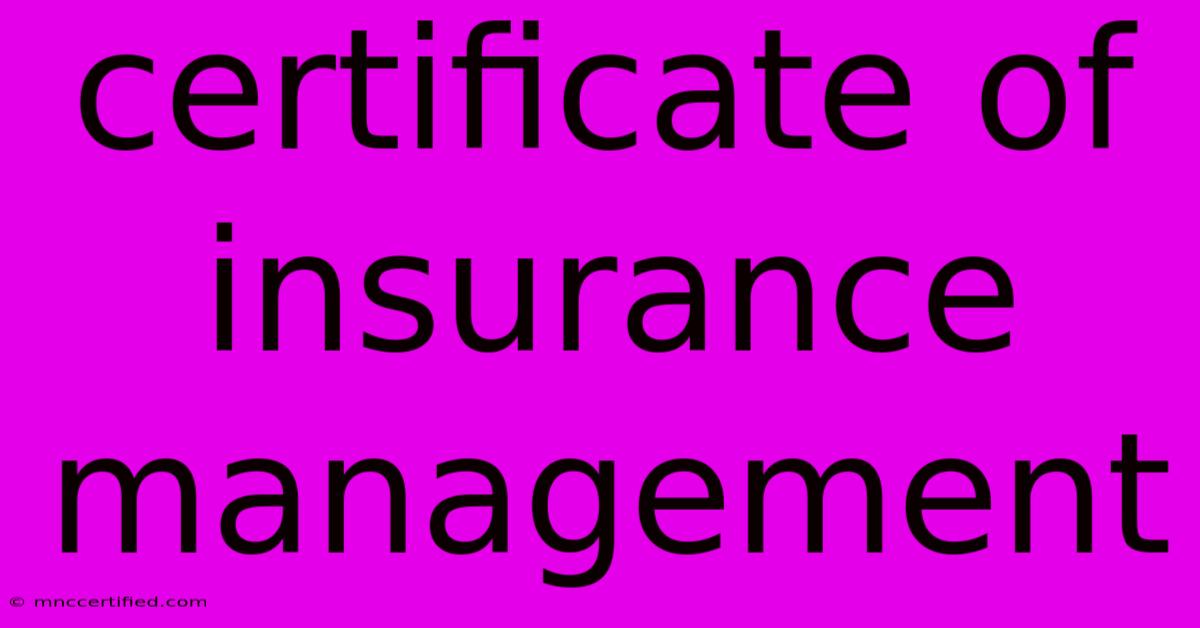 Certificate Of Insurance Management