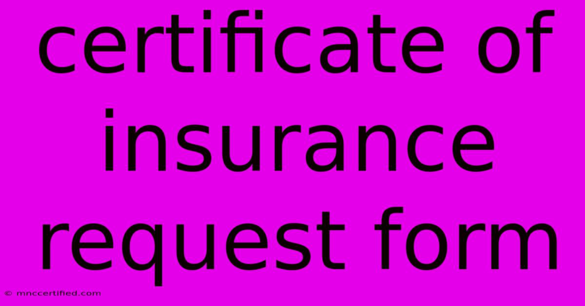 Certificate Of Insurance Request Form