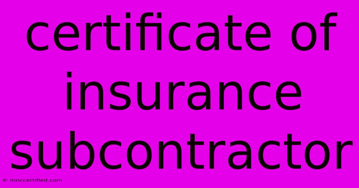 Certificate Of Insurance Subcontractor