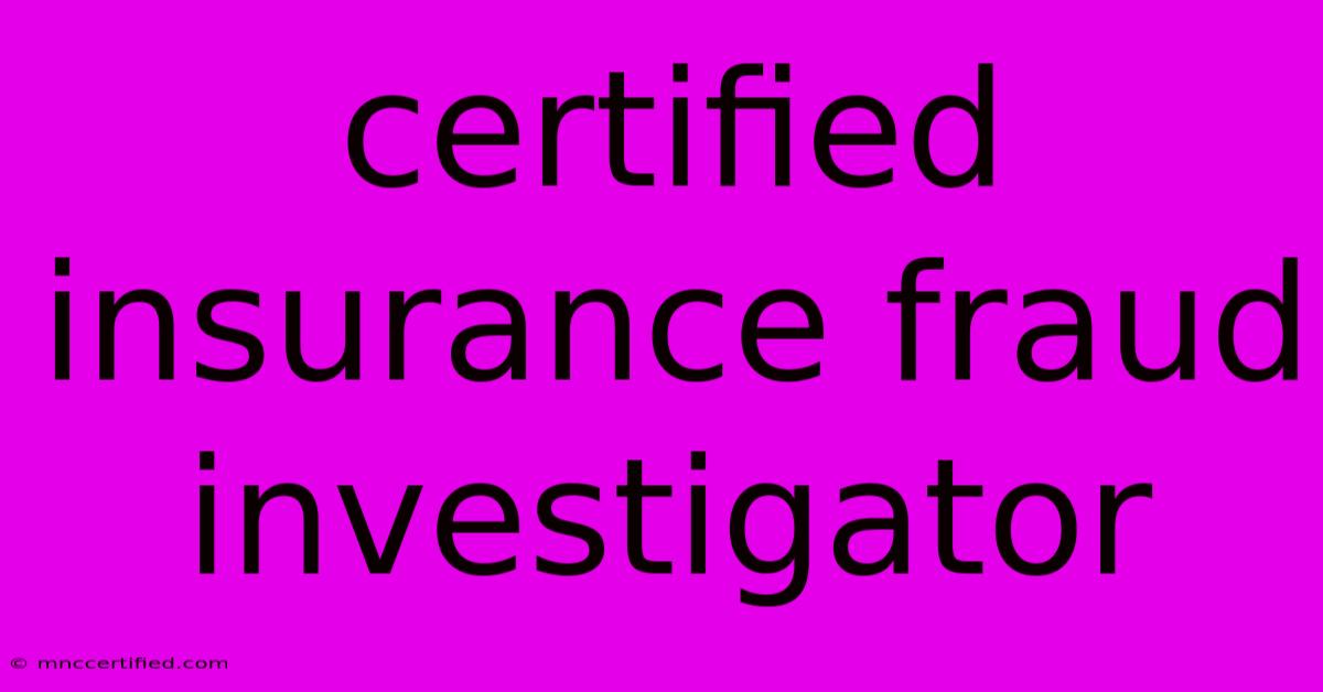 Certified Insurance Fraud Investigator