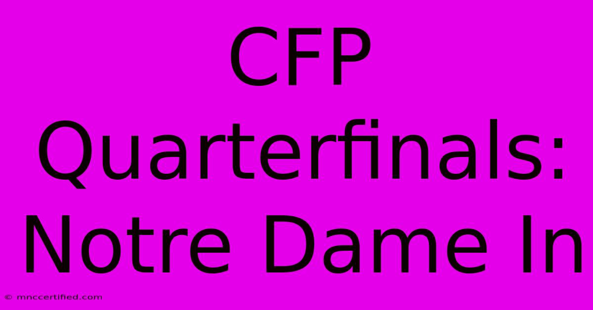 CFP Quarterfinals: Notre Dame In