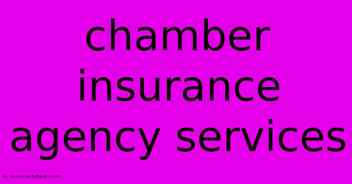 Chamber Insurance Agency Services