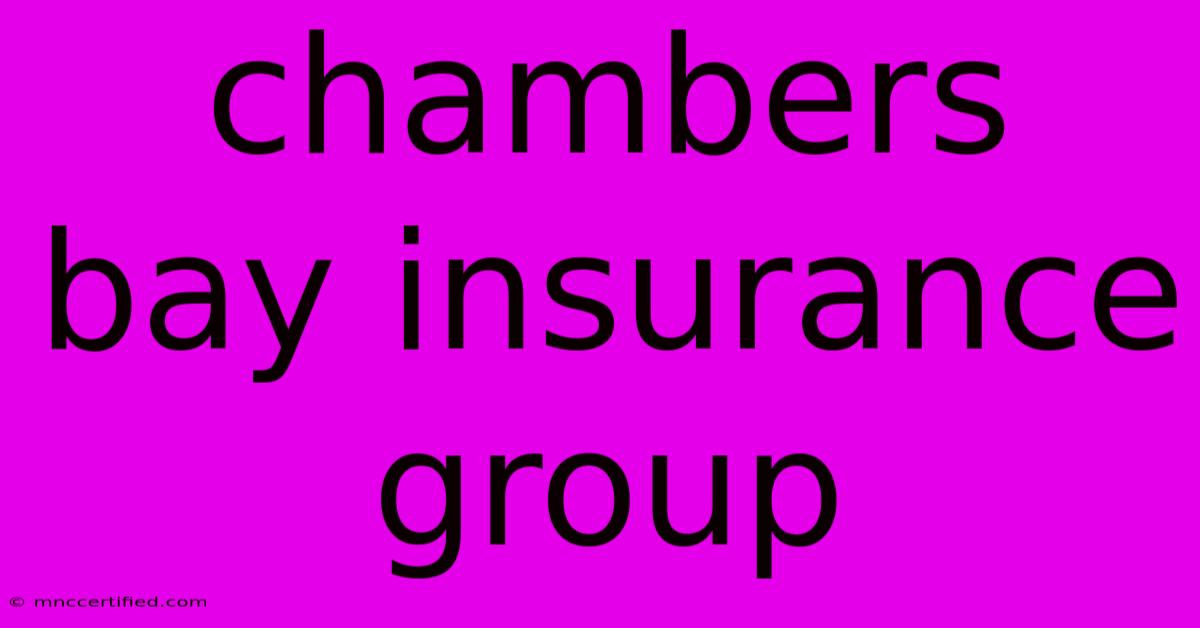 Chambers Bay Insurance Group