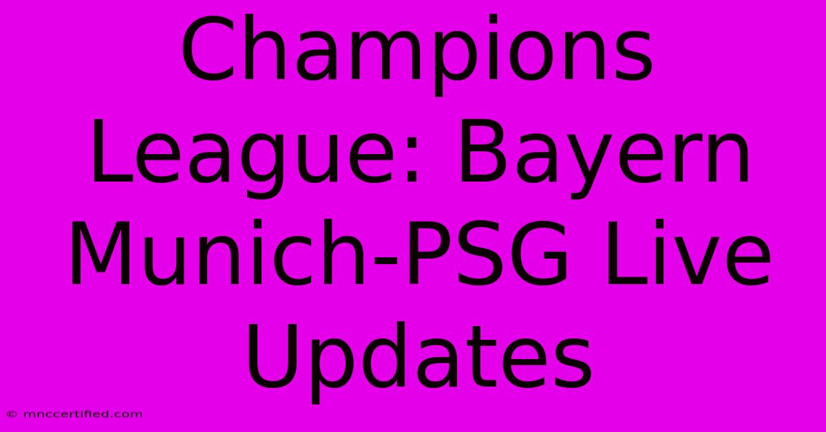 Champions League: Bayern Munich-PSG Live Updates