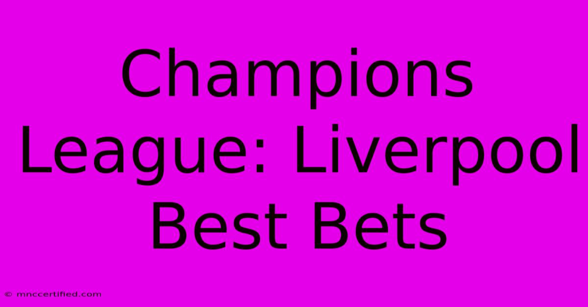 Champions League: Liverpool Best Bets