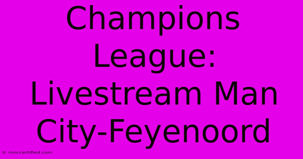 Champions League: Livestream Man City-Feyenoord