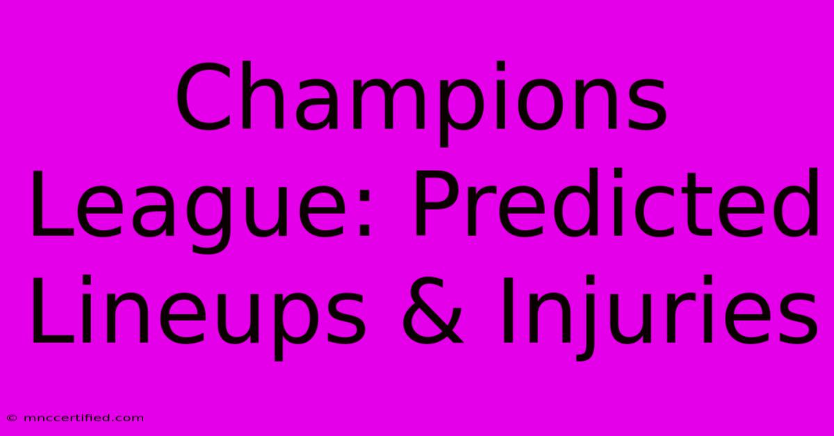 Champions League: Predicted Lineups & Injuries