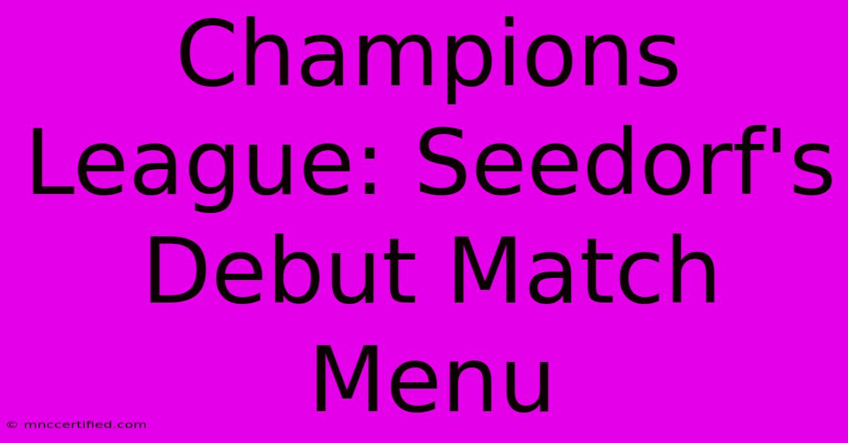 Champions League: Seedorf's Debut Match Menu