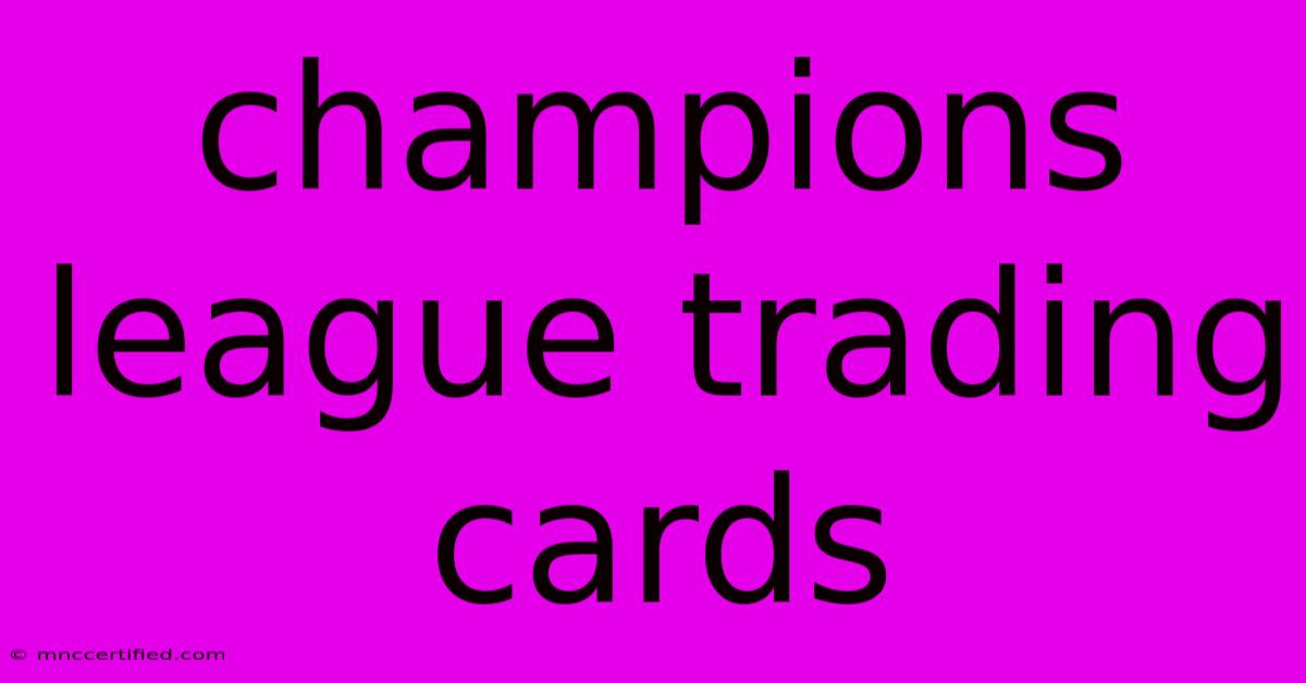 Champions League Trading Cards