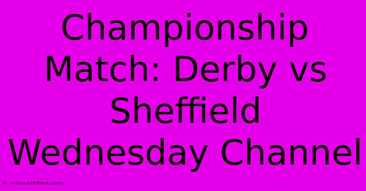 Championship Match: Derby Vs Sheffield Wednesday Channel