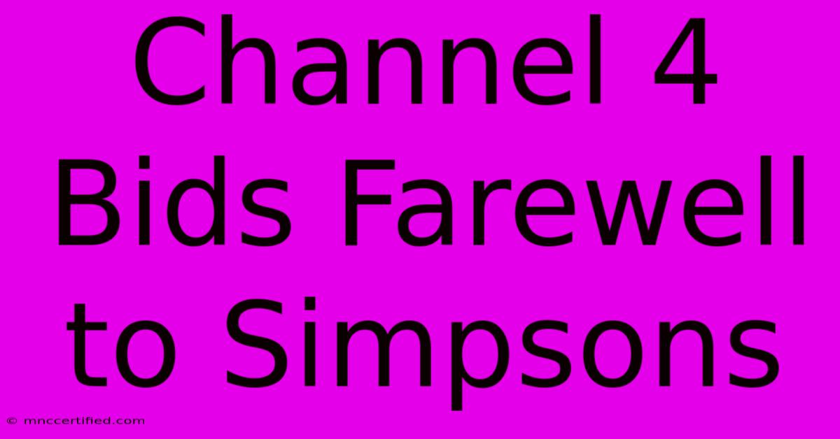 Channel 4 Bids Farewell To Simpsons