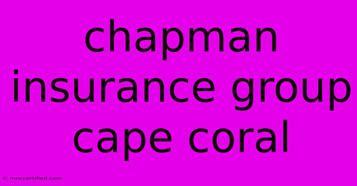 Chapman Insurance Group Cape Coral