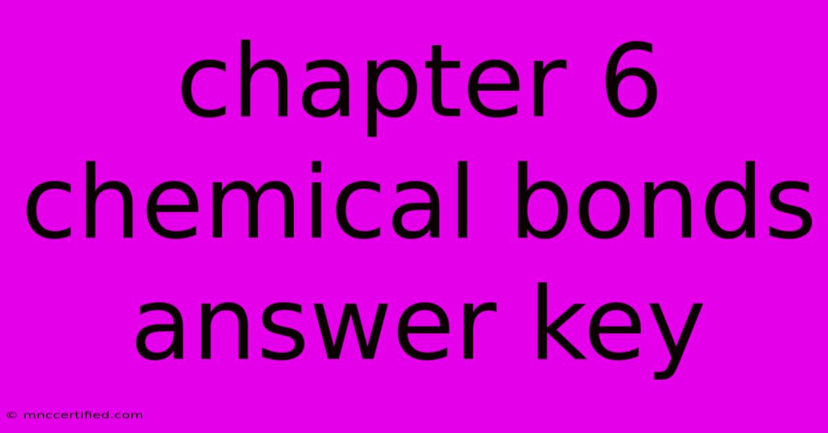 Chapter 6 Chemical Bonds Answer Key