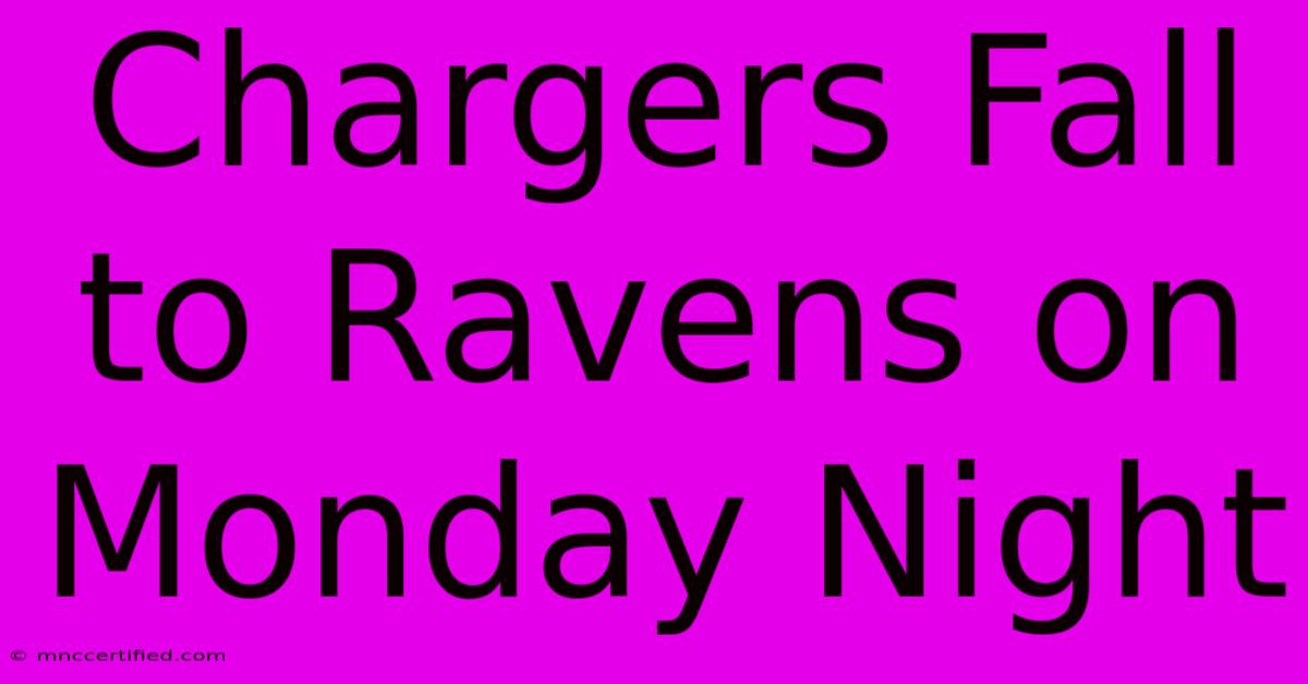 Chargers Fall To Ravens On Monday Night