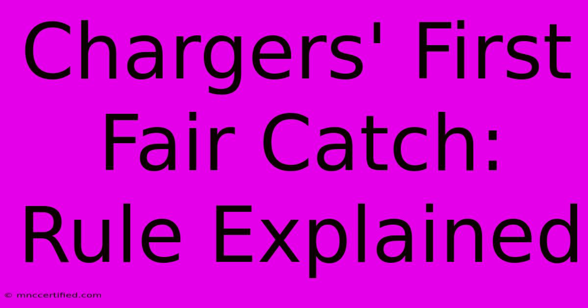 Chargers' First Fair Catch: Rule Explained